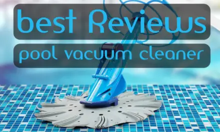 8 BEST POOL VACUUM CLEANER REVIEWS