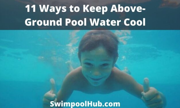 How to Keep Above-Ground Pool Water Cool?