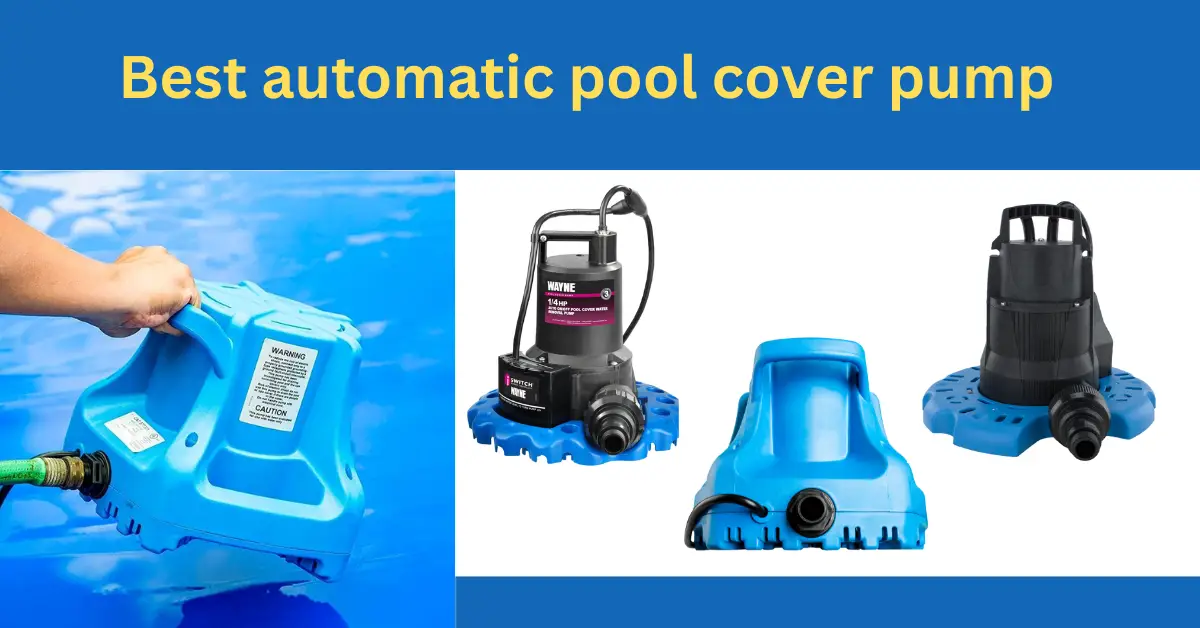 Best automatic pool cover pump & Its FAQs