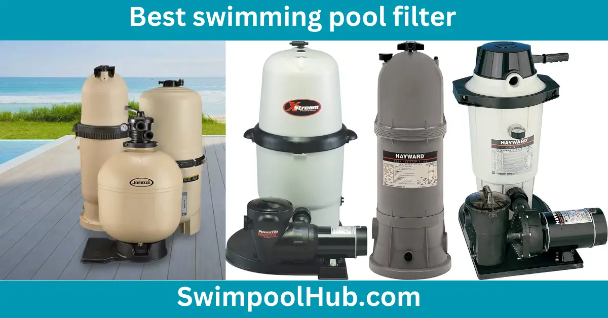 Best swimming pool filter for Clear Water