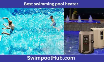 Best swimming pool heater – 3 main types