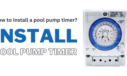 How to install a pool pump timer? – 6 Steps