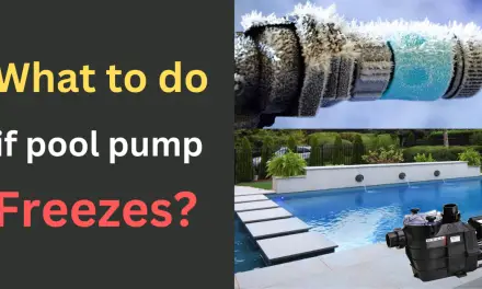 What to do if pool pump freezes? – Reason of Freezing