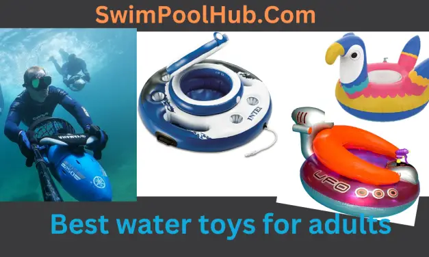 Best Water Toys for Adults – Pool & Outdoor Water Toys