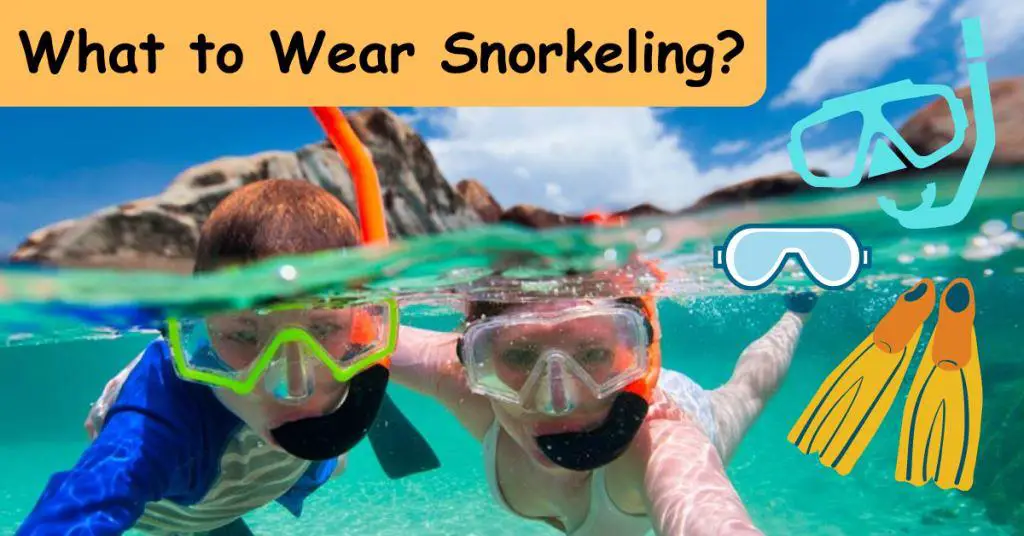 What to Wear Snorkeling: Unveil the Perfect Attire for Underwater Exploration